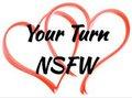 Your Turn NSFW by Mikeymonkey1989