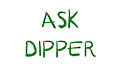 Ask Dipper: Episode 1 by MaxDeGroot