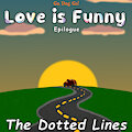 Love is Funny - Epilogue - The Dotted Lines