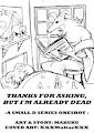 THANKS FOR ASKING BUT I'M ALREADY DEAD by MakukuArt25