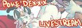 ★ Streaming! PokedeXXX stream! by phaet