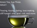 Green Tea Cup Three by TaintedThylacine